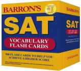 Barron's SAT Vocabulary Flash Cards: 500 Flash Cards to Help You Achieve a Higher Score Cover Image