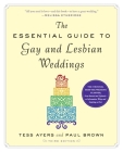 The Essential Guide to Gay and Lesbian Weddings By Tess Ayers, Paul Brown Cover Image