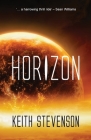 Horizon: an SF thriller By Keith Stevenson Cover Image