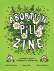 Abortion Pill Zine: A Community Guide to Misoprostol and Mifepristone Cover Image