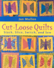 Cut-Loose Quilts - Print on Demand Edition By Jan Mullen Cover Image