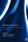 Defending the Arsenal: Why America's Nuclear Modernization Still Matters By Adam B. Lowther (Editor), Stephen J. Cimbala (Editor) Cover Image