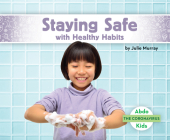 Staying Safe with Healthy Habits By Julie Murray Cover Image