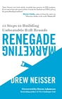 Renegade Marketing: 12 Steps to Building Unbeatable B2B Brands By Drew Neisser, Brent Adamson (Foreword by) Cover Image