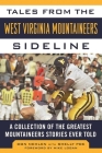 Tales from the West Virginia Mountaineers Sideline: A Collection of the Greatest Mountaineers Stories Ever Told By Don Nehlen, Shelly Poe (With), Mike Logan (Foreword by) Cover Image