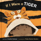 If I Were a Tiger: A Picture Book By Caroline Coleman, Nadya Bonten-Slenders (Illustrator) Cover Image