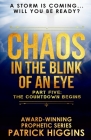 Chaos In The Blink Of An Eye: Part Five: The Countdown Begins By Patrick Higgins Cover Image