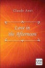 Love in the Afternoon By Claude Anet Cover Image