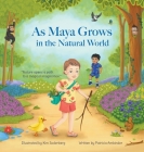 As Maya Grows in the Natural World: Nature Opens A Path to a Magical Imagination By Patricia Ambinder, Kim Soderberg (Illustrator) Cover Image