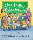 One Happy Classroom (A Rookie Reader) By Charnan Simon, Rebecca McKillip Thornburgh (Illustrator) Cover Image