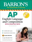 AP English Language and Composition: With 6 Practice Tests (Barron's Test Prep) Cover Image