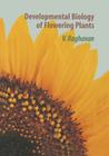 Developmental Biology of Flowering Plants By V. Raghavan Cover Image
