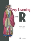 Deep Learning with R By Francois Chollet, J.J. Allaire (With) Cover Image