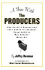 A Year with the Producers: One Actor's Exhausting (But Worth It) Journey from Cats to Mel Brooks' Mega-Hit By Jeffry Denman, Matthew Broderick (Foreword by) Cover Image