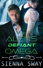 The Alien's Defiant Omega: an m/m alien romance Cover Image
