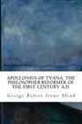 Apollonius of Tyana, the Philosopher-Reformer of the First Century A.D. Cover Image