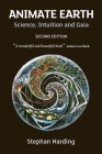 Animate Earth: Science, Intuition and Gaia By Stephan Harding Cover Image