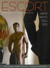 Escort: 40 Profiles with Photographs of Men Who Sell Sex By David Leddick Cover Image