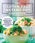 The Gluten-Free Instant Pot Cookbook: Fast to Fix and Nourishing Recipes for All Kinds of Electric Pressure Cookers Cover Image