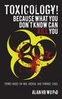 Toxicology! Because What You Don't Know Can Kill You By Alan H. B. Wu Cover Image