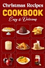 Christmas Recipes Cookbook: Easy & Delicious: Christmas Desserts Cover Image