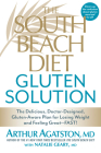 The South Beach Diet Gluten Solution: The Delicious, Doctor-Designed, Gluten-Aware Plan for Losing Weight and Feeling Great--FAST! By Arthur Agatston, Natalie Geary Cover Image