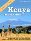 Kenya Travel Guide: Outdoor Adventures, National Parks, Mountains, Kenyan Coast, Local Food, Historical Sights, Where to Shop, Festival Ca By Kevin Hampton Cover Image