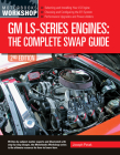 GM LS-Series Engines: The Complete Swap Guide, 2nd Edition By Joseph Potak Cover Image