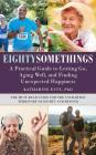 Eightysomethings: A Practical Guide to Letting Go, Aging Well, and Finding Unexpected Happiness By Katharine Esty, Janet Metzger (Read by) Cover Image