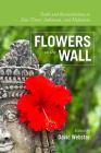 Flowers in the Wall: Truth and Reconciliation in Timor-Leste, Indonesia, and Melanesia (Global Indigenous Issues #1) Cover Image