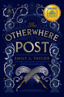 The Otherwhere Post (A Good Morning America YA Book Club Pick) By Emily J. Taylor Cover Image