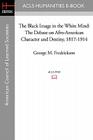 The Black Image in the White Mind: The Debate on Afro-American Character and Destiny, 1817-1914 By George M. Fredrickson Cover Image