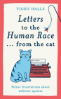 Letters to the Human Race…from the Cat: Feline frustrations about inferior species Cover Image