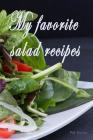 My Favorite Salad Recipes: The Simple Notebook for Your Favorite Salad Recipes - Space for 100 Recipes! By Pm Books Cover Image