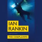 The Complaints Lib/E (Malcolm Fox #1) By Ian Rankin, Peter Forbes (Read by) Cover Image