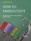 How to: Kinesiology? Relieve Jaw Pain And Speech Difficulties: Kinesiology muscle monitoring (bioenergetic wellness) By Ranee Zeller Cover Image