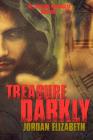 Treasure Darkly (Treasure Chronicles #1) Cover Image