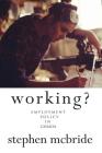 Working?: Employment Policy in Canada By Stephen McBride Cover Image