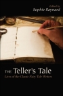 The Teller's Tale: Lives of the Classic Fairy Tale Writers Cover Image