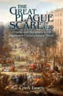 The Great Plague Scare of 1720: Disaster and Diplomacy in the Eighteenth-Century Atlantic World (Global Health Histories) By Cindy Ermus Cover Image