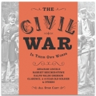 The Civil War: In Their Own Words Cover Image