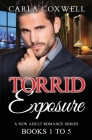 Torrid Exposure New Adult Romance Series - Books 1 to 5 By Carla Coxwell Cover Image