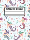 Composition Notebook: Mermaid Wide Ruled College Notepad 8.5 x 11 100 pages Cover Image