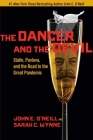The Dancer and the Devil: Stalin, Pavlova, and the Road to the Great Pandemic By John E. O'Neill, Sarah C. Wynne Cover Image