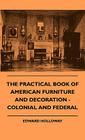 The Practical Book of American Furniture and Decoration - Colonial and Federal Cover Image