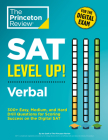 SAT Level Up! Verbal: 300+ Easy, Medium, and Hard Drill Questions for SAT Scoring Success (College Test Preparation) By The Princeton Review Cover Image