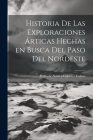 Historia de las exploraciones árticas hechas en busca del Paso del Nordeste Cover Image