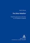 The Other Rebellion: Attacking Ignorance and Vice on the Ballarat Goldfield By Keith Moore Cover Image