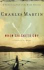 When Crickets Cry By Charles Martin Cover Image