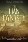 The Han Dynasty: The History and Legacy of Ancient China's Most Influential Empire Cover Image